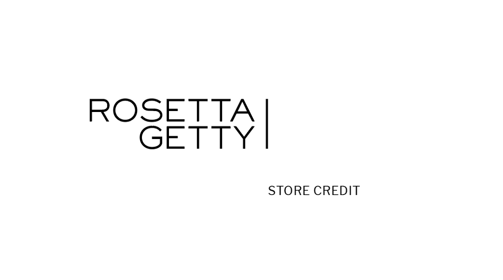 ROSETTA GETTY STORE CREDIT